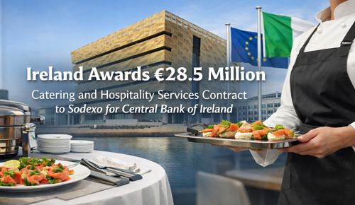 Ireland Awards €28.5 Million Catering and Hospitality Services Contract to Sodexo for Central Bank of Ireland